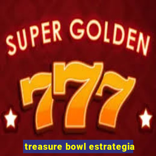 treasure bowl estrategia